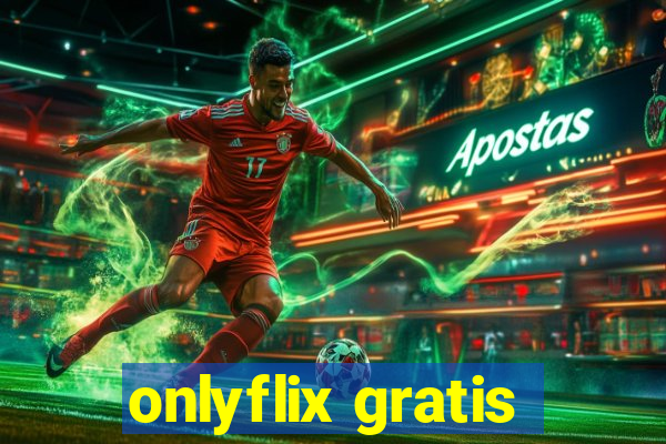 onlyflix gratis